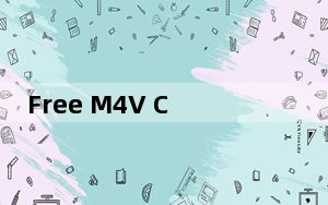 Free M4V Converter_m4v视频格式转换器 V2.0 官方版_Free M4V Converter_m4