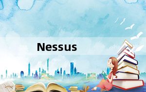 Nessus_系统漏洞扫描分析软件 V7.0.3 官方版_Nessus_系统漏洞扫描分析软件 V7.0.3 官方版免费下