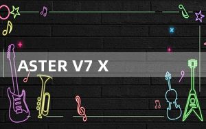 ASTER V7 X6 64位免费版_ASTER V7 X6 64位免费版免费下载