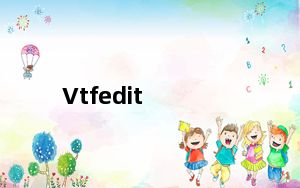 Vtfedit_文件格式编辑器 V1.4 绿色中文版_Vtfedit_文件格式编辑器 V1.4 绿色中文版免费下载