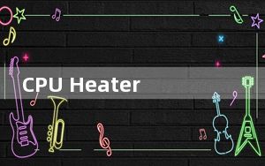 CPU Heater 1.4 英文绿色免费版_CPU Heater 1.4 英文绿色免费版免费下载