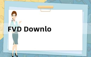 FVD Downloader V32.2.8 绿色版_FVD Downloader V32.2.8 绿色版免费下载