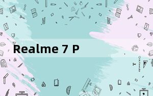 Realme 7 Pro将于今天下午通过Flipkart发售 价格从19999卢比开始