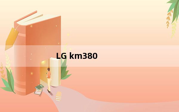 LG km380_lg km710