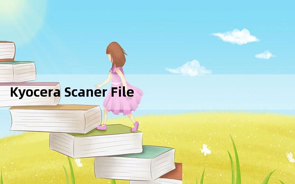Kyocera Scaner File Utility_扫描文件管理 V4.15 官方版_Kyocera Scaner