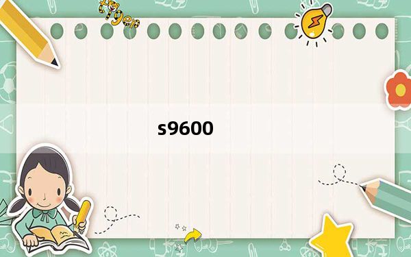s9600_s9600