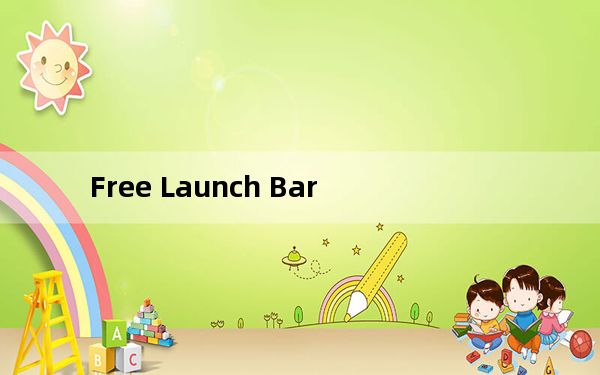 Free Launch Bar_快速启动增强工具 V2.0 官方版_Free Launch Bar_快速启动增强工具 V