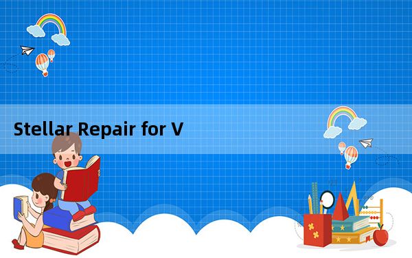 Stellar Repair for Video_视频修复工具 V4.0.0.0 免费破解版_Stellar Repai